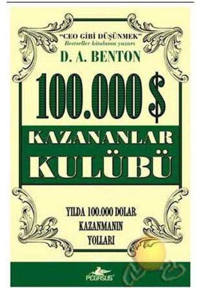 100.000 Kazananlar Kulübü Yılda 100.000 Dolar Kazanmanın Yolları