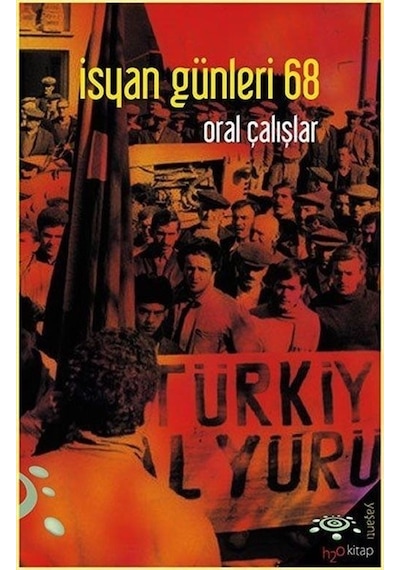 İsyan Günleri 68 - Oral Çalışlar - h2o Kitap