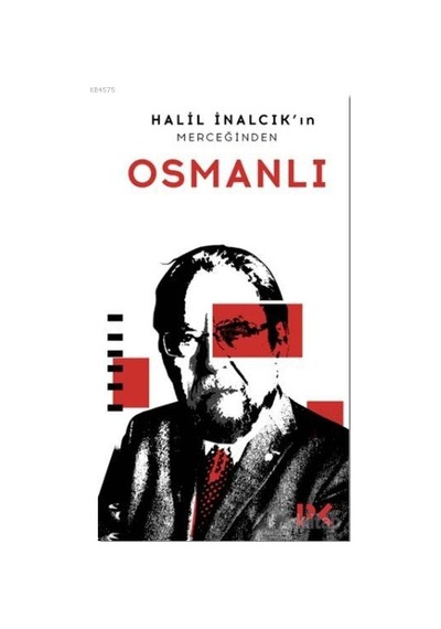Osmanlı; Halil İnalcık'ın Merceğinden