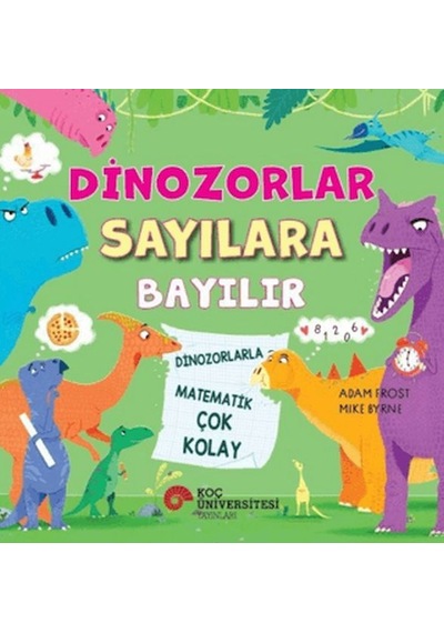 Dinozorlar Sayılara Bayılır - Dinozorlarla Matematik Çok Kolay