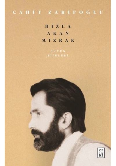 Bütün Şiirleri & Hızla Akan Mızrak