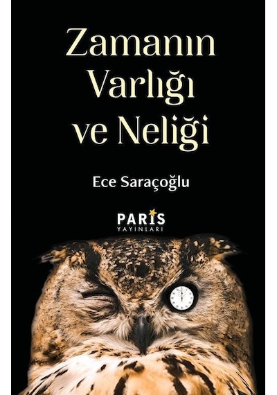 Zamanın Varlığı ve Neliği - Ece Saraçoğlu - Paris