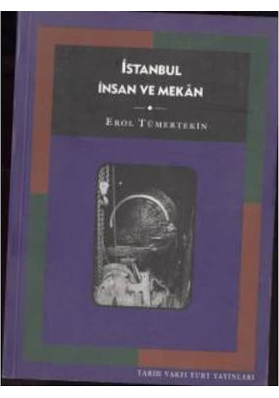 Istanbul Insan Ve Mekan -Tarih Vakfı Yayınları -Erol Tümertekin 198450859