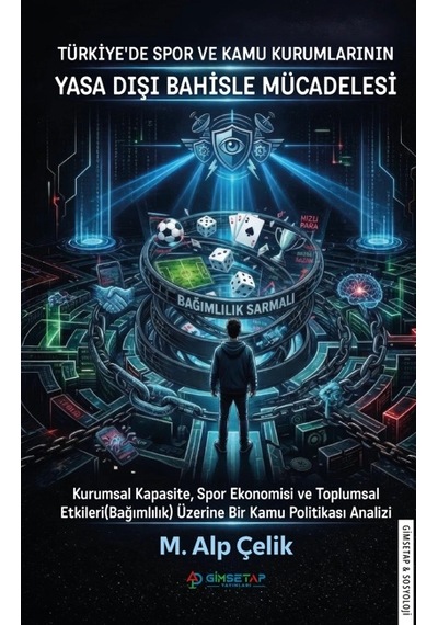 Türkiye De Spor Ve Kamu Kurumlarının Yasa Dışı Bahisle Mücadelesi