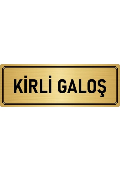 Metal Yönlendirme Levhası, Departman Kapı İsimliği Kirli Galoş 10x20 cm Altın Renk