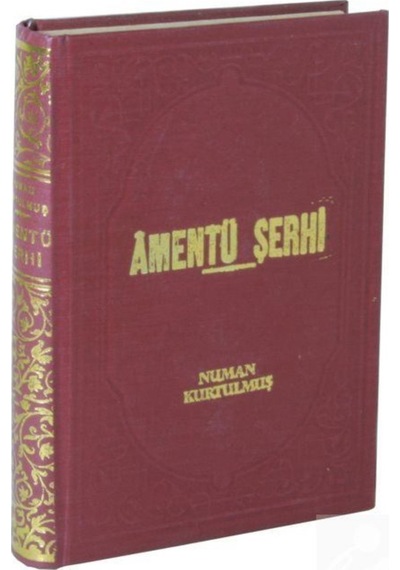 Amentü Şerhi (Büyük İlmihal) / Numan Kurtulmuş 9280000005354