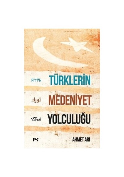 Türklerin Medeniyet Yolculuğunda Öne Çıkan Unsurlar