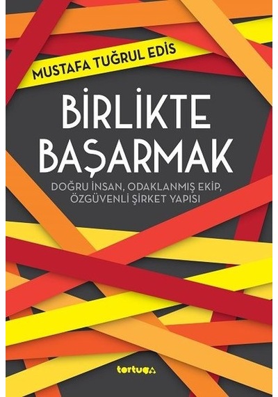 Birlikte Başarmak - Mustafa Tuğrul Edis - Tortuga