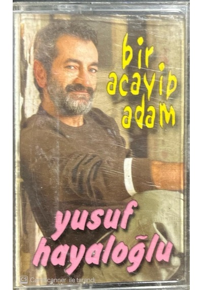 Plak Değildir Kaset Tir Yusuf Hayaloğlu Bir Acayip Adam Kaset