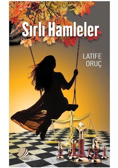 Sırlı Hamleler / Latife Oruç