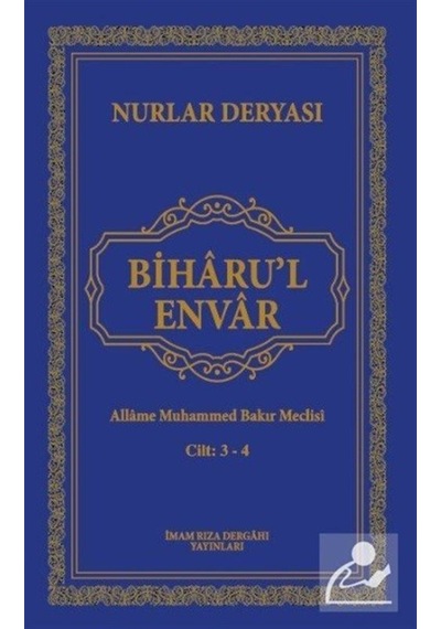 Biharu'l Envar: Cilt 3 - 4 - Allame Muhammed Bakır Meclisi - İmam Rıza Dergahı Yayınları