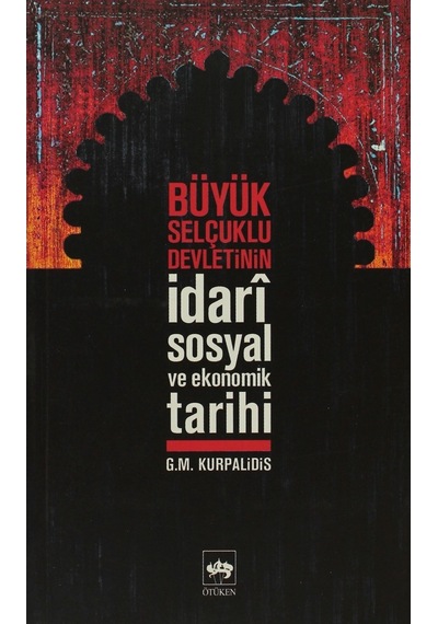Büyük Selçuklu Devletinin Idari Sosyal Ve Ekonomik Tarihi /...