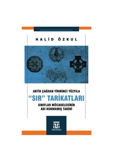 Antik Çağdan Yirminci Yüzyıla Sır Tarikatları