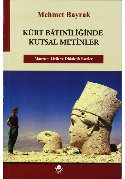 Kürt Batıniliğinde Kutsal Metinler Mehmet Bayrak Özge Yayinlar 9789757861294