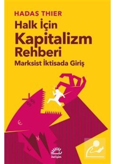 Halk İçin Kapitalizm Rehberi - Marksist İktisada Giriş - Hadas Thier - İletişim Yayınları