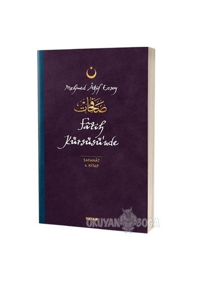 Fatih Kürsüsünde - Safahat 4.Kitap - Mehmet Akif Ersoy - Beyan Yayınları