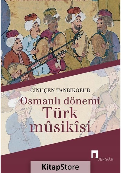 Osmanlı Dönemi Türk Musikisi - Cinuçen Tanrıkorur
