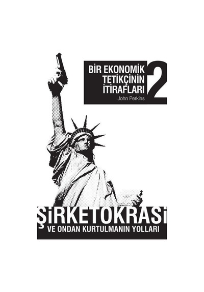 Bir Ekonomik Tetikçinin Itirafları 2 / John Perkins 9789756006191
