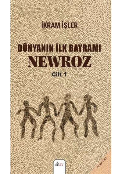 Dünyanın İlk Bayramı Newroz / İkram İşler