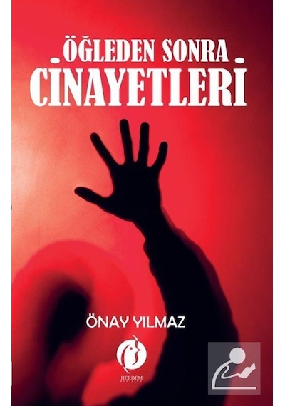 Öğleden Sonra Cinayetleri - Önay Yılmaz - Herdem Kitap