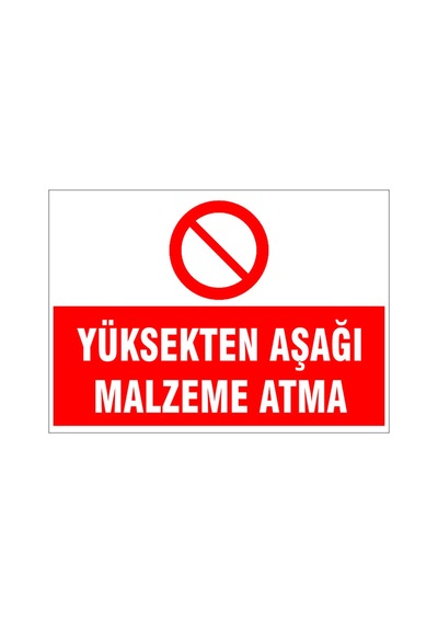 Yüksekten Aşağı Malzeme Atma, İsg Uyarı Levhası