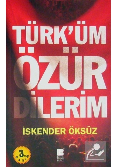 Türk'üm Özür Dilerim - İskender Öksüz - Bilge Kültür Sanat