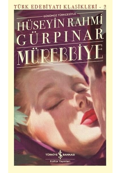 Mürebbiye - Hüseyin Rahmi Gürpınar - İş Bankası - Günümüz Türkçes