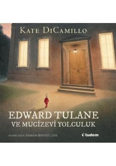 Edward Tulane Ve Mucizevi Yolculuk / Kate Dicamillo