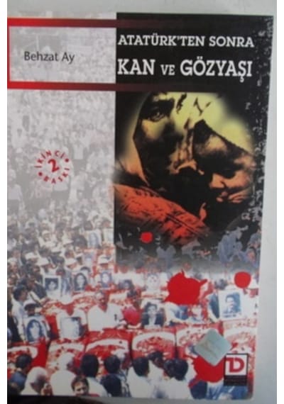 Atatürk'ten Sonra Kan Ve Gözyaşı/behzat Ay
