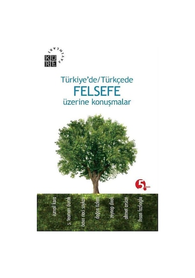 Türkiye'de-Türkçede Felsefe Üzerine Konuşmalar - İsmail Kara - Küre Yayınları