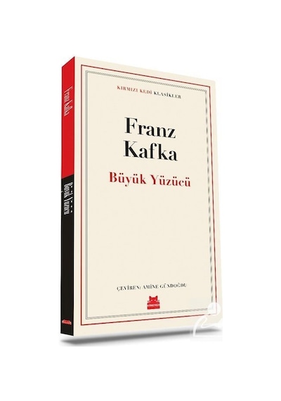 Büyük Yüzücü - Kırmızı Kedi Klasikler - Franz Kafka - Kırmızı Kedi