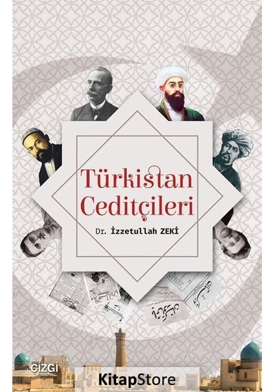 Türkistan Ceditçileri - İzzetullah Zeki - Çizgi Kitabevi