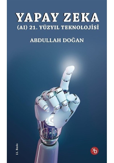 Yapay Zeka Aı 21. Yüzyıl Teknolojisi / Abdullah Doğan