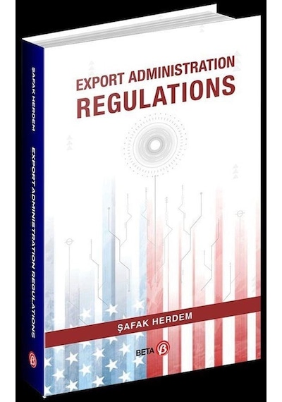 Export Administration Regulations / Av. Şafak Herdem