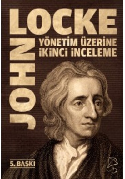 Yönetim Üzerine Ikinci Inceleme John Locke Serbest Kitaplar 9786056936005