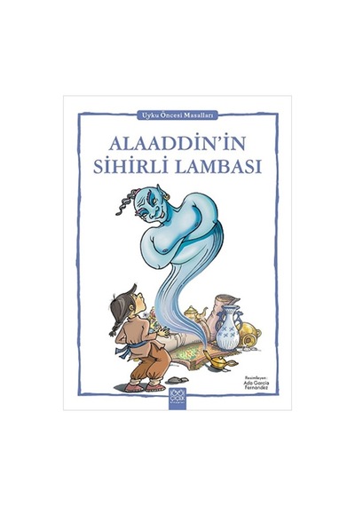 Alaaddin'in Sihirli Lambası - Uyku Öncesi Masalları Serisi - Fernando Noriega - 1001 Çiçek