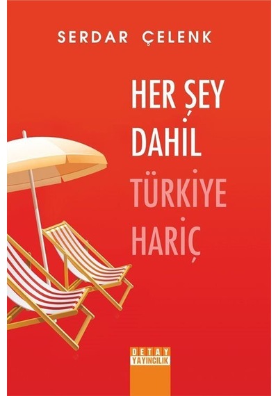 Her Şey Dahil Türkiye Hariç - Serdar Çelenk - Detay Yayıncılık