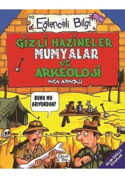Gizli Hazineler Mumyalar ve Arkeoloji - Nick Arnold - Eğlenceli Bilgi
