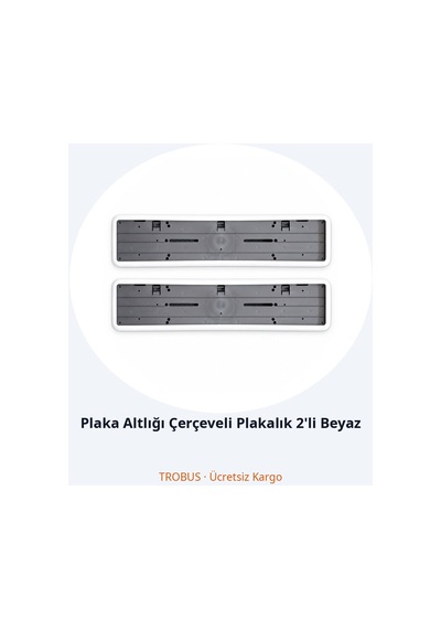 Trobus Plaka Altlığı Çerçeveli Plakalık 2'li Beyaz