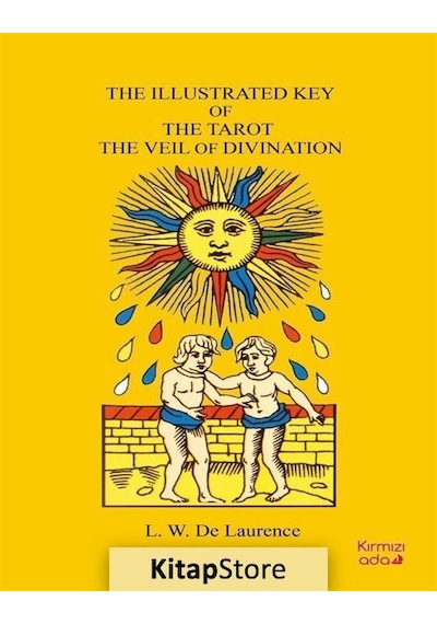 The Illustrated Key of The Tarot the Veil of Divination - L. W. De Laurence - Kırmızı Ada Yayınları