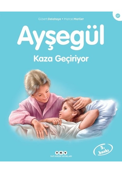 Ayşegül 57-Kaza Geçiriyor - Gilbert Delahaye -  Marcel Marlier - Yapı Kredi Yayınları