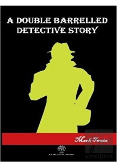 A Double Barrelled Detectice Story - Mark Twain - Platanus Publishing