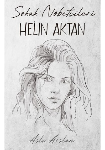 Sokak Nöbetçileri - Helin Aktan - Aslı Arslan - İndigo Kitap