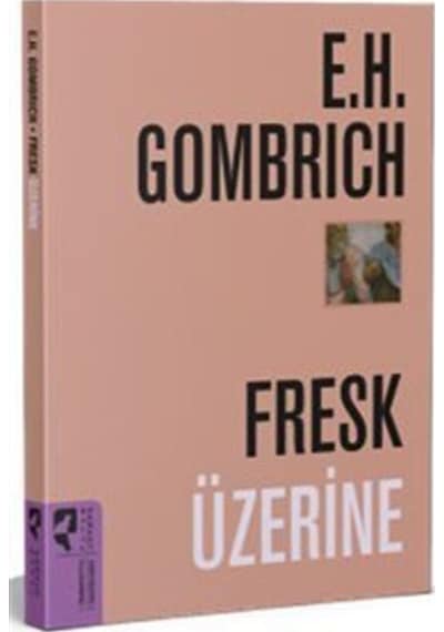 Fresk Üzerine / E.h. Gombrich