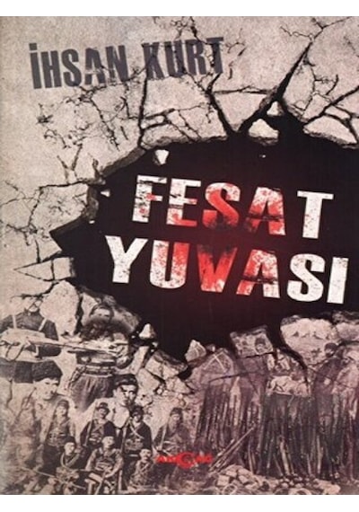Fesat Yuvası - İhsan Kurt - Akçağ Yayınları