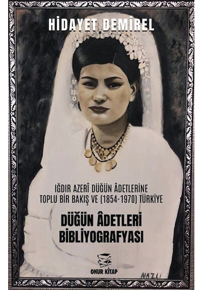 Iğdır Azerî Düğün Âdetlerine Toplu Bir Bakış Ve 1854-1970 Tü...