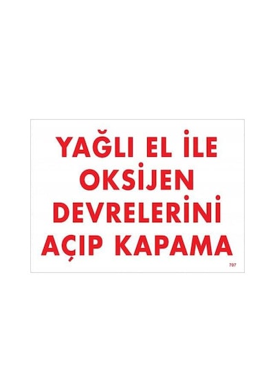 Yağlı El İle Oksijen Devrelerini Açıp Kapama Uyarı Levhası 25x35 Kod:707 - Zmff-286627