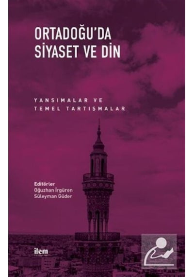 Ortadoğuda Siyaset ve Din- İlem Yayınları