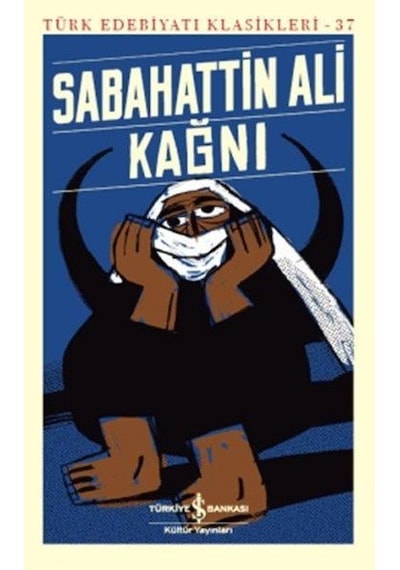 Kağnı-Türk Edebiyatı Klasikleri 37 - Sabahattin Ali - İş Bankası Kültür Yayınları