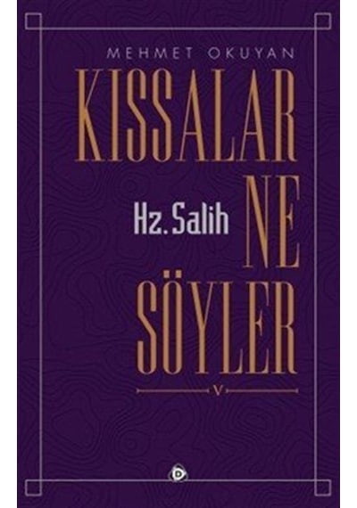 Kıssalar Ne Söyler Hz Salih / Mehmet Okuyan
